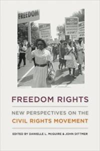 freedom rights new perspectives on the civil rights movement danielle l mcguire danielle l mcguire